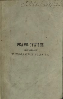 Prawo cywilne obowiązujące w Królestwie Polskiém. T. 3