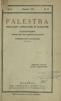 Palestra : organ Adwokatury Stołecznej : czasopismo poświęcone zagadnieniom prawnym i korporacyjno-zawodowym / red. Adam Chełmoński. R. 10, Nr 8 ( sierpień 1933)