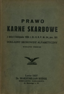 Prawo karne skarbowe z dnia 3 listopada 1936 r. Dz.U.R.P. Nr 84, poz. 581 : dokładny skorowidz alfabetyczny