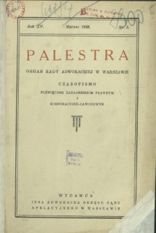 Palestra : organ Rady Adwokackiej w Warszawie : czasopismo poświęcone zagadnieniom prawnym i korporacyjno-zawodowym / red. Stefan Urbanowicz. R. 15, Nr 3 (marzec 1938)