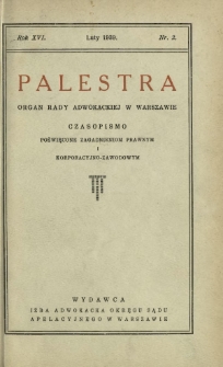 Palestra : organ Rady Adwokackiej w Warszawie : czasopismo poświęcone zagadnieniom prawnym i korporacyjno-zawodowym / red. Leon Nowodworski. R. 16, Nr 2 (luty 1939)