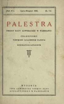 Palestra : organ Rady Adwokackiej w Warszawie : czasopismo poświęcone zagadnieniom prawnym i korporacyjno-zawodowym / red. Leon Nowodworski. R. 16, Nr 7-8 (lipec-sierpień 1939)