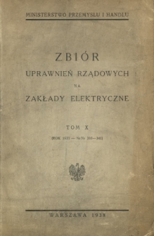 Zbiór uprawnień rządowych na zakłady elektryczne. T. 10