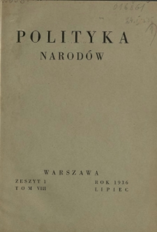 Polityka Narodów. T. 8, półrocz. 2, z. 1 (lipiec 1936)