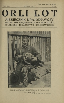 Orli Lot : miesięcznik krajoznawczy : organ K&oacute;ł Krajoznawczych Młodzieży Polskiego Towarzystwa Krajoznawczego. R. 15, nr 3 (marzec 1934)