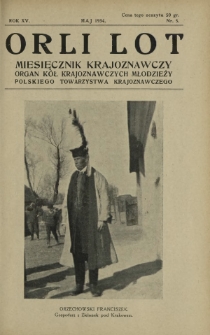 Orli Lot : miesięcznik krajoznawczy : organ K&oacute;ł Krajoznawczych Młodzieży Polskiego Towarzystwa Krajoznawczego. R. 15, nr 5 (maj 1934)