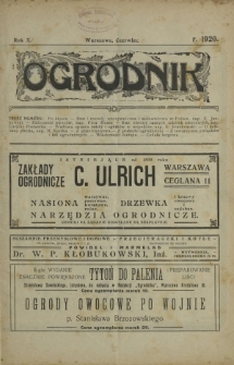 Ogrodnik : dwutygodnik poświęcony sprawom ogrodnictwa polskiego. R. 10 (czerwiec1920)