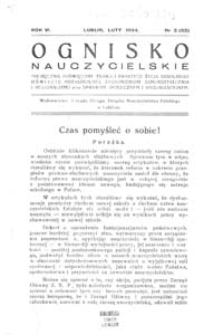 Ognisko Nauczycielskie : miesięcznik poświęcony teorji i praktyce życia szkolnego, oświacie pozaszkolnej, zagadnieniom samokształcenia i regjonalizmu oraz sprawom społecznym i organizacyjnym. R. 6, 1934 Nr 2 (52)