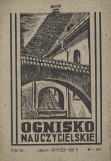 Ognisko Nauczycielskie : regjonalny miesięcznik Z.N.P. poświęcony sprawom organizacyjnym, zawodowym i społecznym, zagadnieniom oświatowym i szkolnym. R. 7, 1935 Nr 1 (61)