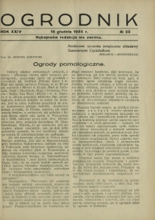 Ogrodnik : organ Związku Polskich Zrzeszeń Ogrodniczych red. W. J. Zieliński. R. 24, nr 23 (15 grudnia 1934)