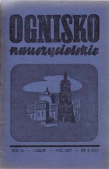 Ognisko Nauczycielskie : regjonalny miesięcznik Z.N.P. poświęcony sprawom organizacyjnym, zawodowym i społecznym, zagadnieniom oświatowym i szkolnym. R. 9, 1936/37 Nr 9 (85)
