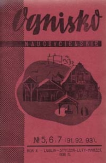 Ognisko Nauczycielskie : regjonalny miesięcznik Z.N.P. poświęcony sprawom organizacyjnym, zawodowym i społecznym, zagadnieniom oświatowym i szkolnym. R. 10, 1937/38 Nr 5-7 (91-93)