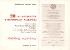 20 lat kontaktów i współpracy naukowej Uniwersytetu Marii Curie-Skłodowskiej w Lublinie z Lwowskim Uniwersytetem im. Iwana Franki : katalog wystawy