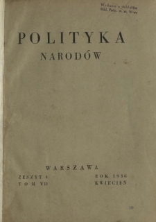 Polityka Narodów. T. 7, półrocz. 1, z. 4 (kwiecień 1936)