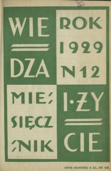 Wiedza i Życie : miesięcznik poświęcony popularyzacji wiedzy oraz samokształceniu R. 4, z. 12 (grudzień 1929)