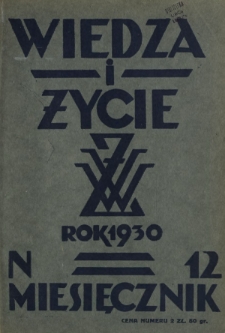 Wiedza i Życie : miesięcznik poświęcony popularyzacji wiedzy R. 5, z. 12 (grudzień 1930)