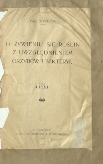 O żywieniu się roślin z uwzględnieniem grzybów i bakteryi